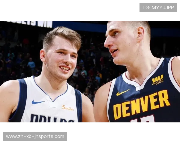 约基奇被NBA官方评为联盟第一东契奇接受多次注射治疗火线复出